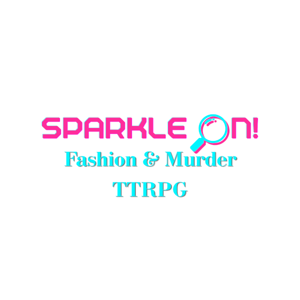 Learn to Play - Sparkle On! Fashion TTRPG [session with the designer]